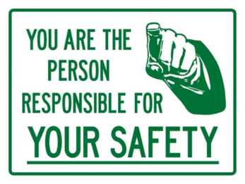 you are responsible for your own safety